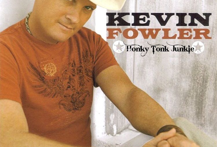 Kevin Fowler - Honky Tonk Junkie